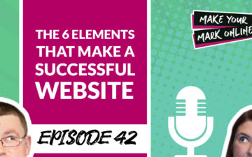Ep 42- The 6 Elements That Make a Successful Website